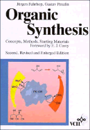 Organic Synthesis: Concepts, Methods, Starting Materials. with a Foreword by E. J. Corey - Penzlin, Gustav, and Fuhrhop, Jjurgen-Hinrich, and Fuhrhop, Jurgen-Hinrich