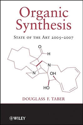 Organic Synthesis: State of the Art 2005-2007 - Taber, Douglass F