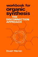 Organic Synthesis, Workbook: The Disconnection Approach