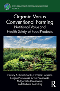 Organic Versus Conventional Farming: Nutritional Value and Health Safety of Food Products