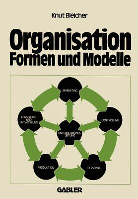 Organisation -- Formen Und Modelle - Bleicher, Knut