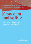 Organisation Und Das Neue: Beitrage Der Kommission Organisationspadagogik