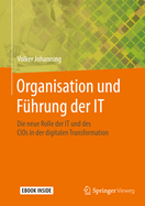 Organisation Und F?hrung Der It: Die Neue Rolle Der It Und Des Cios in Der Digitalen Transformation