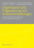Organisation Und Folgewirkung Von Gro?veranstaltungen: Interdisziplin?re Studien Zur Fifa Fussball-Wm 2006