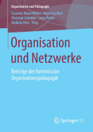 Organisation Und Netzwerke: Beitr?ge Der Kommission Organisationsp?dagogik