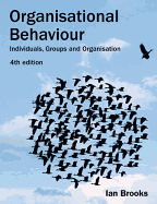 Organisational Behaviour: Individuals, Groups and Organisation