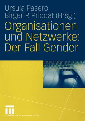 Organisationen Und Netzwerke: Der Fall Gender - Pasero, Ursula (Editor), and Priddat, Birger P (Editor)