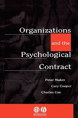 Organisations and the Psychological Contract: Managing People at Work - Makin, Peter, and Cooper, Cary, and Cox, Charles