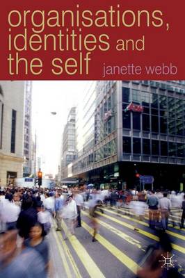 Organisations, Identities and the Self - Webb, Janette