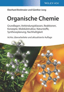 Organische Chemie: Grundlagen, Verbindungsklassen, Reaktionen, Konzepte, Molekulstruktur, Naturstoffe, Syntheseplanung, Nachhaltigkeit