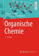 Organische Chemie - Clayden, Jonathan, and Greeves, Nick, and Warren, Stuart