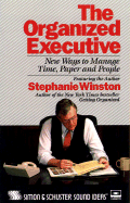 Organised Executive: New Ways to Manage Time, Paper and People