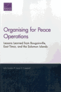 Organising for Peace Operations: Lessons Learned from Bougainville, East Timor, and the Solomon Islands