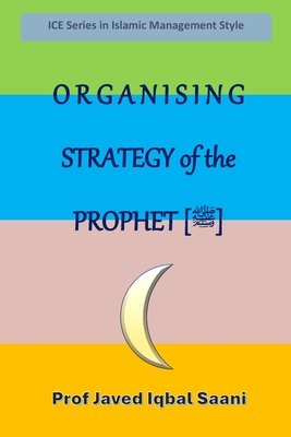 Organising strategy of the prophet - Iqbal Saani, Javed