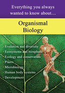 Organismal Biology: Everything You Always Wanted to Know About