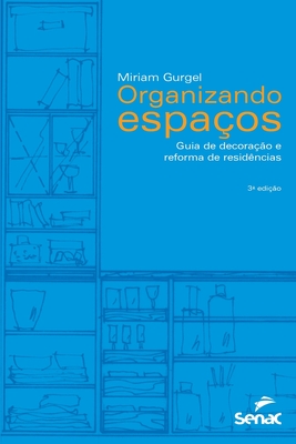 Organizando espa?os - Gurgel, Miriam