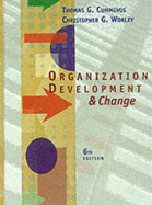 Organization Development and Change - Cummings, Thomas G., and Worley, Christopher