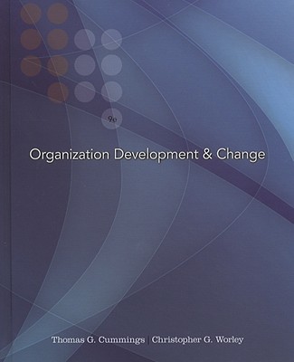 Organization Development & Change - Cummings, Thomas G, and Worley, Christopher G