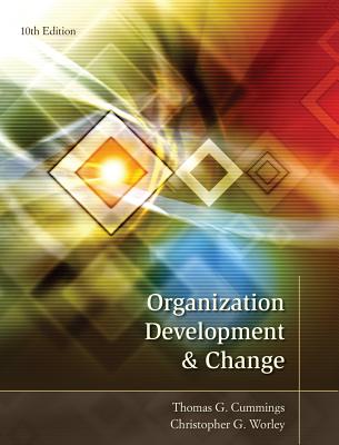 Organization Development & Change - Cummings, Thomas G, and Worley, Christopher G