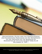 Organization, Duties and the Administrative and Accounting Procedure of the Department of the President of the Borough of Manhattan of the City of New York as of December 31, 1909 ...