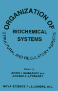 Organization of Biochemical Systems