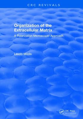 Organization of the Extracellular Matrix: A Polarization Microscopic Approach - Modis, Laszlo