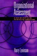 Organizational Assessment: A Step-By-Step Guide to Effective Consulting