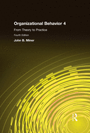 Organizational Behavior 4: From Theory to Practice