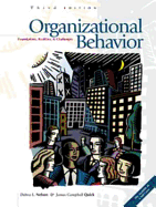 Organizational Behavior: Foundations, Realities and Challenges - Nelson, Debra L, and Quick, James Campbell, PH.D.