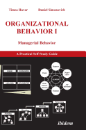 Organizational Behavior I. Managerial Behavior. a Practical Self-Study Guide