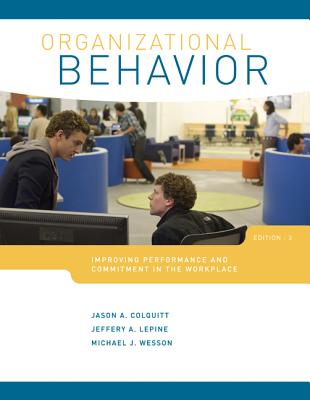 Organizational Behavior with Connect Plus Access Code - Colquitt, Jason A, and Lepine, Jeffrey A, and Wesson, Michael J, Professor