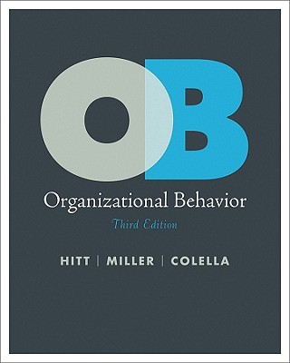 Organizational Behavior - Hitt, Michael A, and Colella, Adrienne, and Miller, C Chet