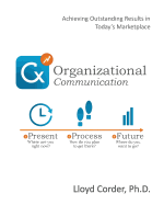 Organizational Communication: Achieving Outstanding Results in Today's Marketplace