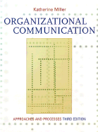 Organizational Communication: Approaches and Processes - Miller, Katherine