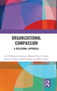 Organizational Compassion: A Relational Approach