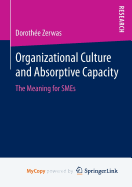 Organizational Culture and Absorptive Capacity: The Meaning for Smes
