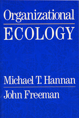 Organizational Ecology P - Hannan, Michael T, and Freeman, John