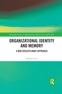 Organizational Identity and Memory: A Multidisciplinary Approach