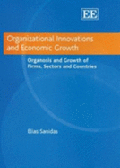 Organizational Innovations and Economic Growth: Organosis and Growth of Firms, Sectors and Countries