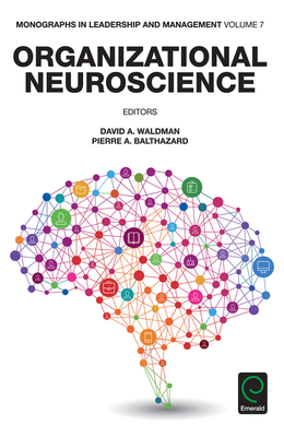 Organizational Neuroscience - Waldman, David A (Editor), and Balthazard, Pierre A (Editor)