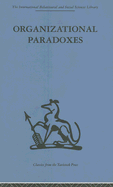 Organizational Paradoxes: Clinical Approaches to Management