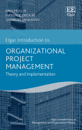 Organizational Project Management: Theory and Implementation