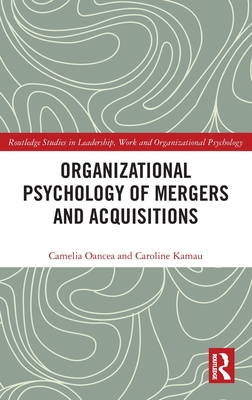 Organizational Psychology of Mergers and Acquisitions - Oancea, Camelia, and Kamau, Caroline