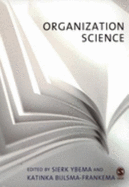 Organizational Science - Ybema, Sierk (Editor), and Bijlsma-Frankema, Katinka M (Editor)