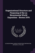 Organizational Structure and Financing of the Us Bicentennial World Exposition - Boston 1976