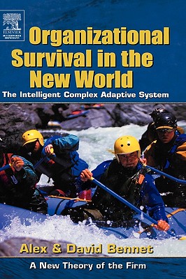 Organizational Survival in the New World - Bennet, Alex, and Bennet, David