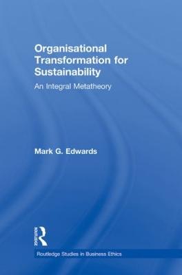 Organizational Transformation for Sustainability: An Integral Metatheory - Edwards, Mark