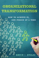 Organizational Transformation: How to Achieve It, One Person at a Time