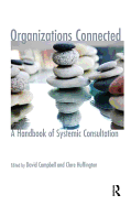 Organizations Connected: A Handbook of Systemic Consultation