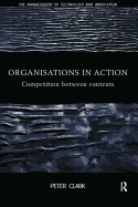 Organizations in Action: Competition between Contexts
